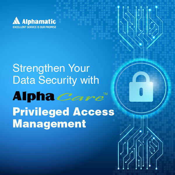 AlphaCare –  Privileged Access Management