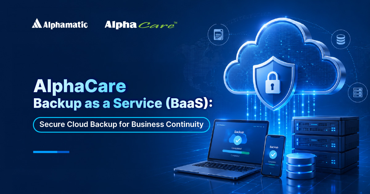 AlphaCare Backup as a Service (BaaS): Secure Cloud Backup for Business ...
